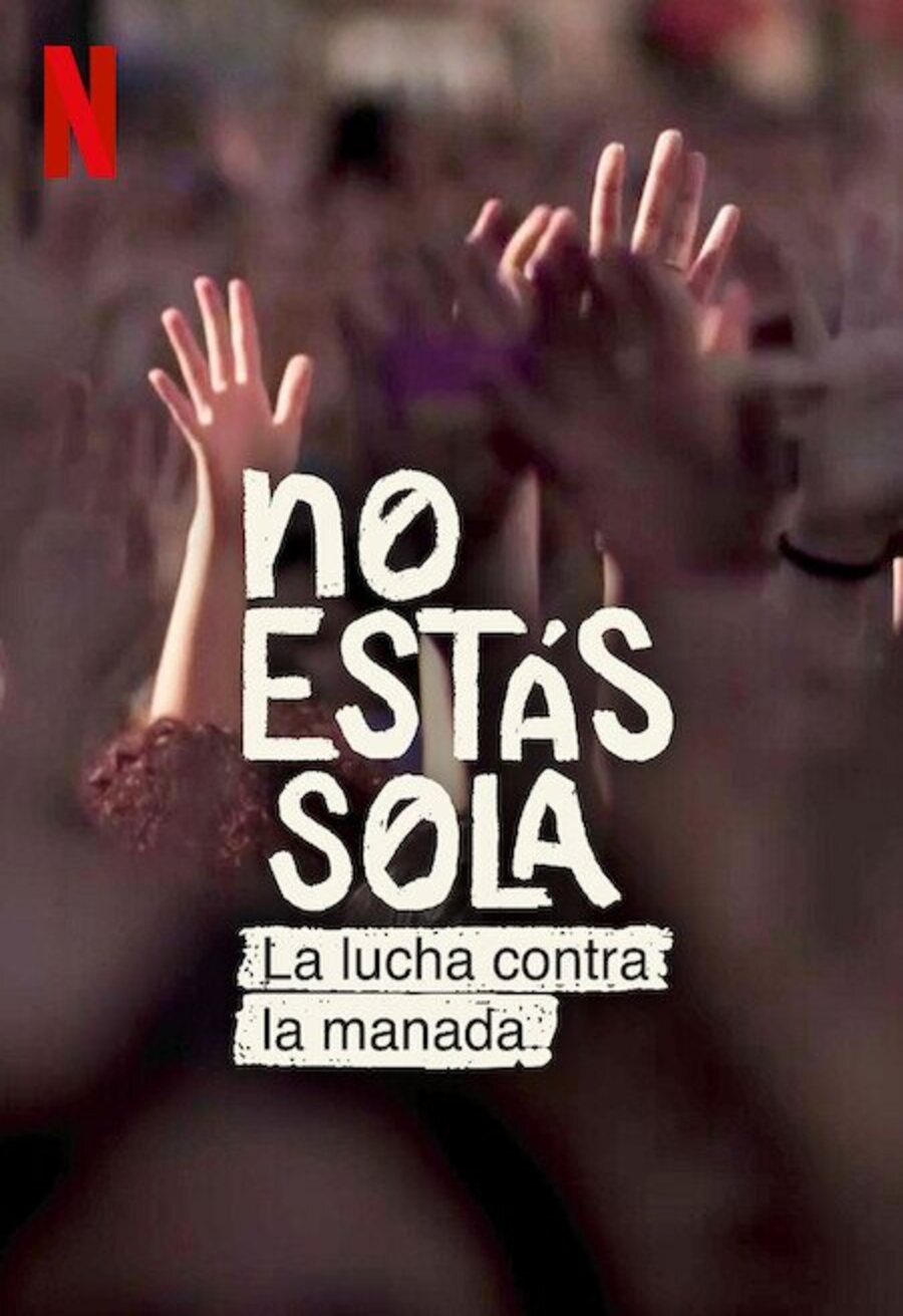 Poster of No estás sola: La Lucha contra La Manada - Cartel Netflix